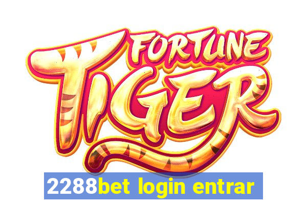 2288bet login entrar